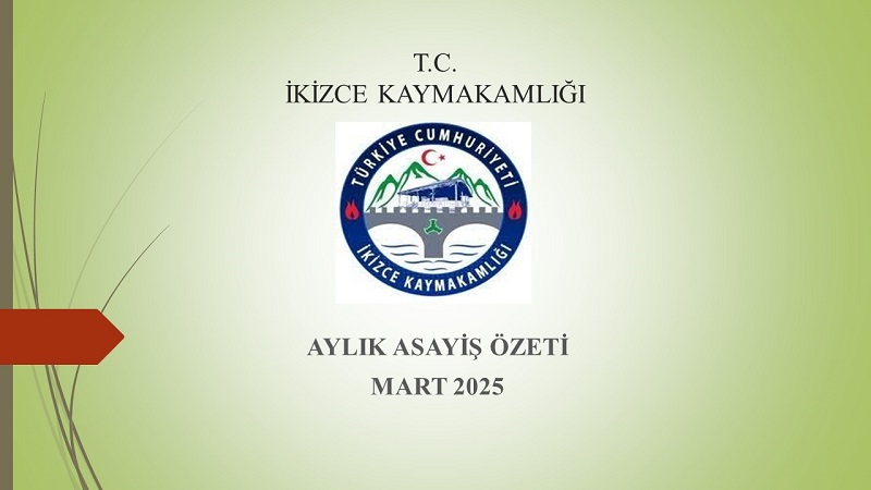 İkizce'nin Mart Ayı Asayiş Bülteni